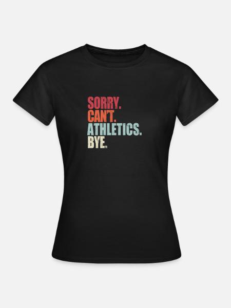 Drôle d’athlétisme Désolé ne peut pas Athlétisme Bye Athletic - T-shirt Femme - noir