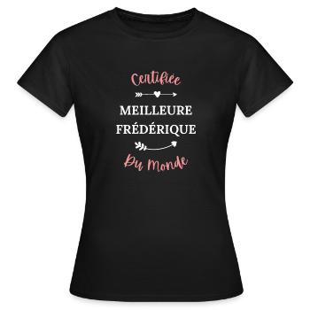 Certifiée meilleure Frédérique du monde - T-shirt Femme - noir - Devant - AI Model Female 172 dark (172cm)