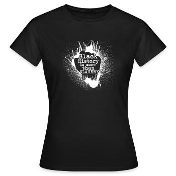Schwarze Geschichte ist mehr als Sklaverei - Frauen T-Shirt - Schwarz - Vorne - AI Model Female 172 dark (172cm)