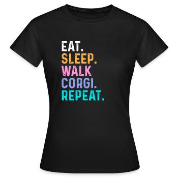Eat Sleep Walk Corgi wiederholen - Frauen T-Shirt - Schwarz - Vorne - AI Model Female 172 dark (172cm)