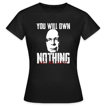 Du wirst nichts besitzen und glücklich sein - Frauen T-Shirt - Schwarz - Vorne - AI Model Female 172 dark (172cm)