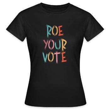 Roe Your Vote Pro-Choice Womens Feminist - Frauen T-Shirt - Schwarz - Vorne - AI Model Female 172 dark (172cm)