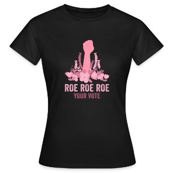 Roe Your Vote Pro-Choice Womens Feminist - Frauen T-Shirt - Schwarz - Vorne - AI Model Female 172 dark (172cm)