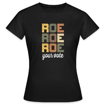 Roe Your Vote Pro-Choice Womens Feminist - Frauen T-Shirt - Schwarz - Vorne - AI Model Female 172 dark (172cm)