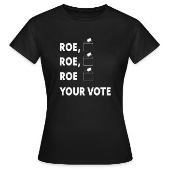 Roe Your Vote Pro-Choice Womens Feminist - Frauen T-Shirt - Schwarz - Vorne - AI Model Female 172 dark (172cm)