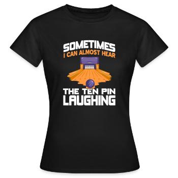 Parfois, je peux presque entendre les dix épingles rire - T-shirt Femme - noir - Devant - AI Model Female 172 dark (172cm)