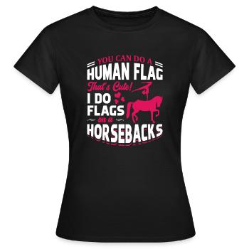 Voûter je fais des drapeaux à cheval - T-shirt Femme - noir - Devant - AI Model Female 172 dark (172cm)