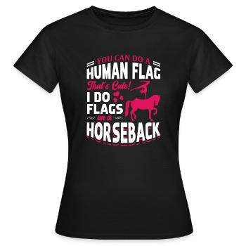 Voûter je fais des drapeaux à cheval - T-shirt Femme - noir - Devant - AI Model Female 172 dark (172cm)