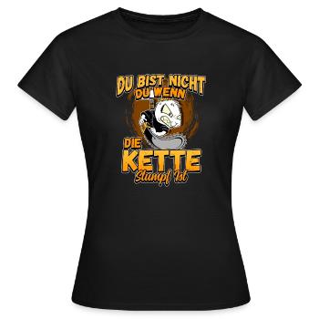 Du Bist Nicht Du Wenn Die Kette Stumpf Ist Förster - Frauen T-Shirt - Schwarz - Vorne - AI Model Female 172 dark (172cm)
