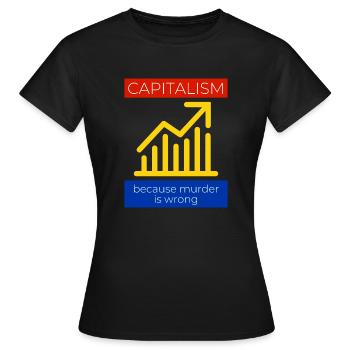 Kapitalismus, weil Mord falsch ist - Frauen T-Shirt - Schwarz - Vorne - AI Model Female 172 dark (172cm)