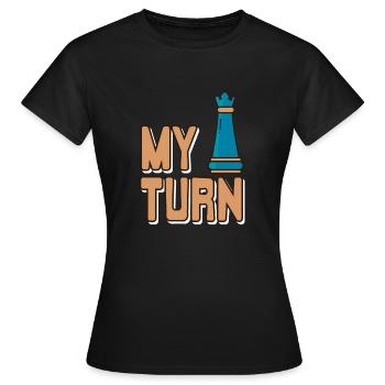 My Turn Awesome Chess Design For Chess Players - Frauen T-Shirt - Schwarz - Vorne - AI Model Female 172 dark (172cm)