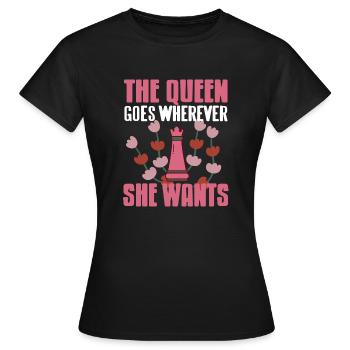 The Queen Goes Wherever She Wants Awesome Chess - Frauen T-Shirt - Schwarz - Vorne - AI Model Female 172 dark (172cm)