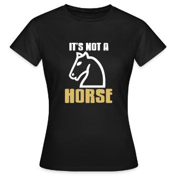 I'm Not A Horse Cool Funny Chess T-Shirt Present - Frauen T-Shirt - Schwarz - Vorne - AI Model Female 172 dark (172cm)