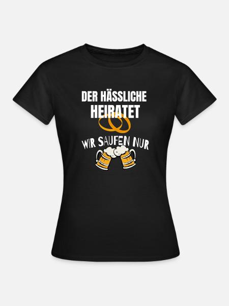 DER HÄSSLICHE HEIRATET - Frauen T-Shirt - Schwarz