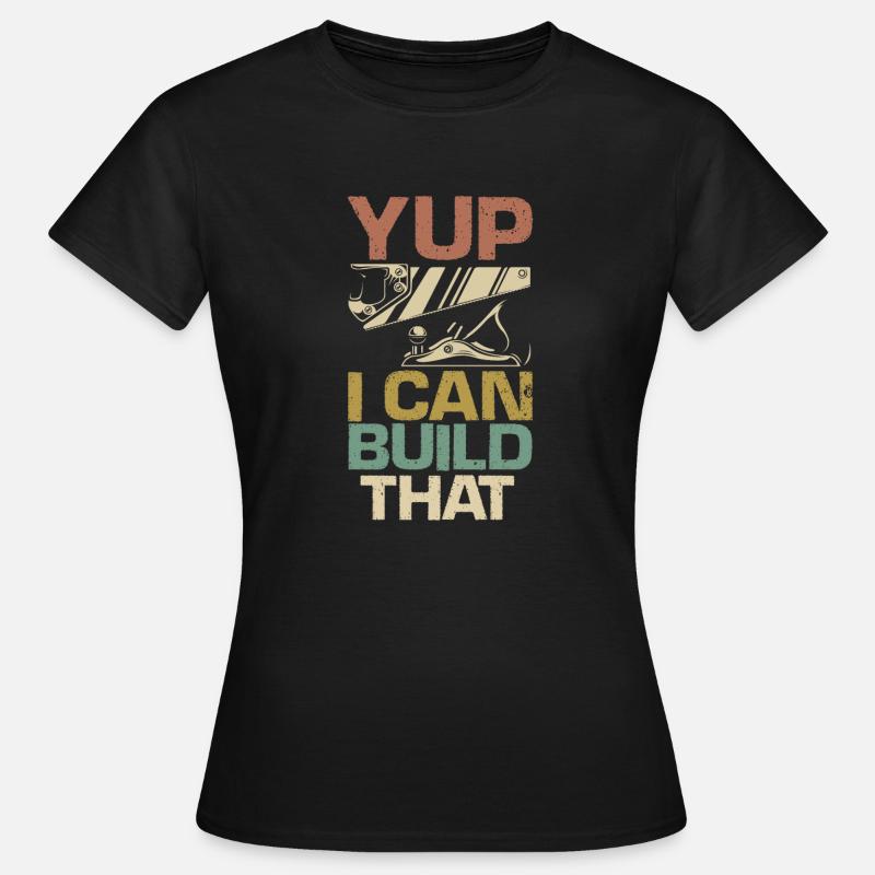 Funny Woodworker Carpenter Carpenter Carpenter - Women's T-Shirt - black