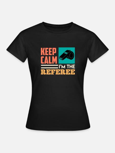 Ich bin der Schiedsrichter - Frauen T-Shirt - Schwarz