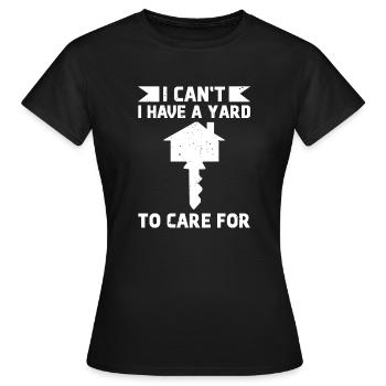 Ich Kann Nicht Ich Muss Auf Den Hof Aufpassen - Frauen T-Shirt - Schwarz - Vorne - AI Model Female 172 dark (172cm)