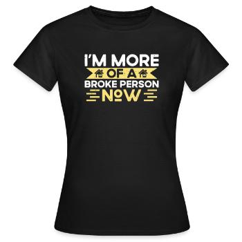 Ich bin Jetzt Noch Mehr Pleite Hausbesitzer - Frauen T-Shirt - Schwarz - Vorne - AI Model Female 172 dark (172cm)
