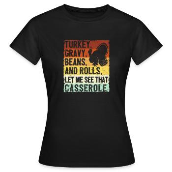 Haricots et rouleaux de sauce à la dinde Laissez-moi - T-shirt Femme - noir - Devant - AI Model Female 172 dark (172cm)