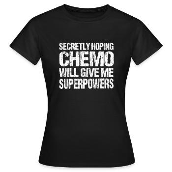 Espère secrètement que la chimio me donnera des superpouvoirs - T-shirt Femme - noir - Devant - AI Model Female 172 dark (172cm)