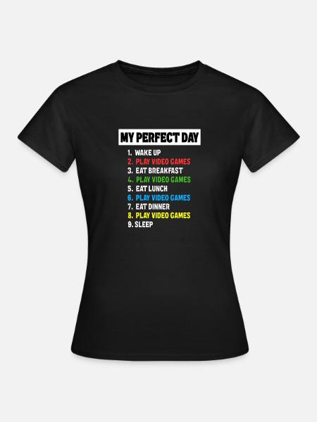 My Perfect Day Video matches funny cool player day - Women's T-Shirt - black