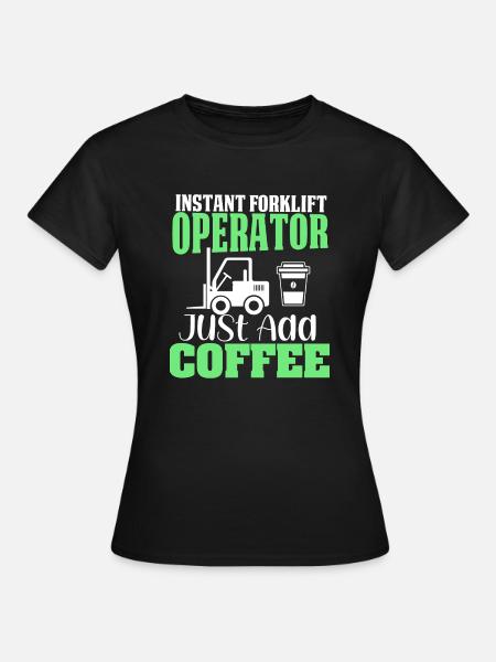 Gabelstapler Fahrer Bediener lustiges Design - Frauen T-Shirt - Schwarz