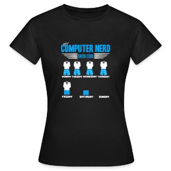 Funny My Computer Nerd Dress Code T-Shirt - Frauen T-Shirt - Schwarz - Vorne - AI Model Female 172 dark (172cm)