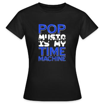 POP Music Is My Time Machine Awesome Cool Present - Frauen T-Shirt - Schwarz - Vorne - AI Model Female 172 dark (172cm)