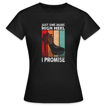 Juste un talon haut de plus que je promets - T-shirt Femme - noir - Devant - AI Model Female 172 dark (172cm)
