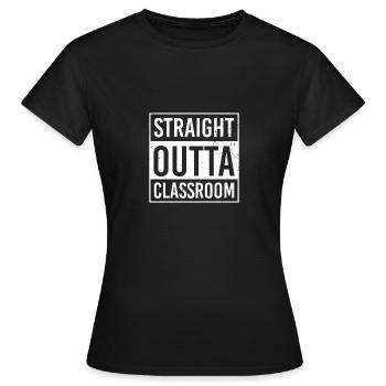 Straight Outta Classroom - Women's T-Shirt - black - Front - AI Model Female 172 dark (172cm)