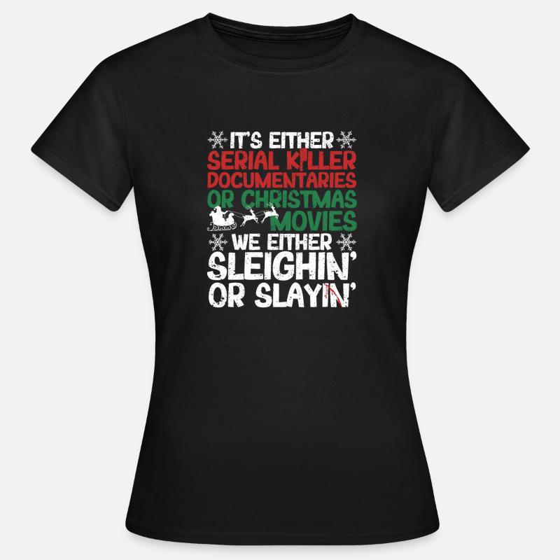 Either Serial Killer Documentaries Christmas - Women's T-Shirt - black