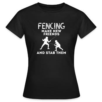 Fechten neue Freunde finden und sie stechen Fechter Wortspiel - Frauen T-Shirt - Schwarz - Vorne - AI Model Female 172 dark (172cm)