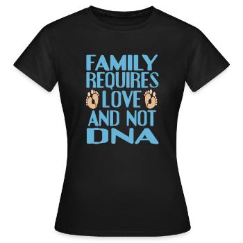 Family Requires Love & Not DNA Foster Parents - Women's T-Shirt - black - Front - AI Model Female 172 dark (172cm)