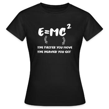 E = MC² - je schneller du bist… - Frauen T-Shirt - Schwarz - Vorne - AI Model Female 172 dark (172cm)