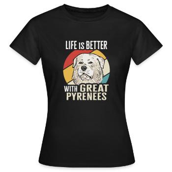 Life is better with a Great Pyrenees - Women's T-Shirt - black - Front - AI Model Female 172 dark (172cm)