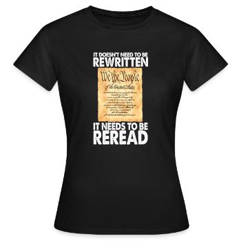 Constitution Needs To Be Reread Not Rewritten - Women's T-Shirt - black - Front - AI Model Female 172 dark (172cm)