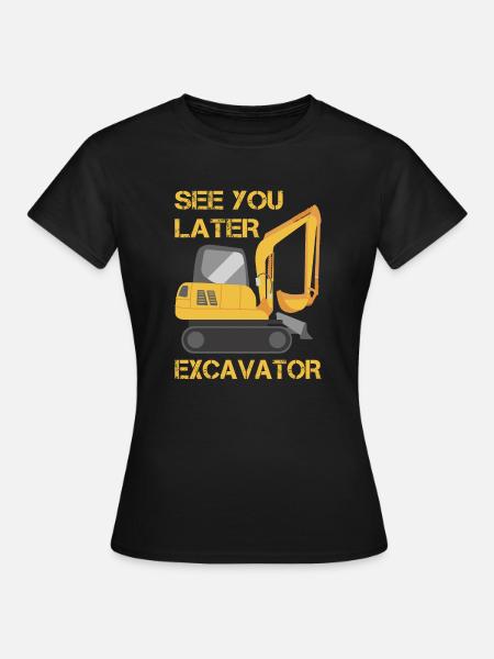 Bis Später Bagger-Kleinkind-Jungen-Kinder-Outfit - Frauen T-Shirt - Schwarz