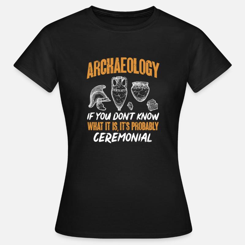 Archaeology Gift Archaeologist - Women's T-Shirt - black