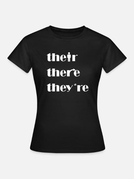 Their There They're English Teacher Grammar - Frauen T-Shirt - Schwarz