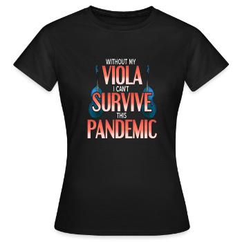 Sans mon alto, je ne peux pas survivre à cette pandémie - T-shirt Femme - noir - Devant - AI Model Female 172 dark (172cm)