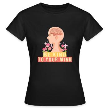 Soyez gentil avec votre gentillesse Conscient - T-shirt Femme - noir - Devant - AI Model Female 172 dark (172cm)