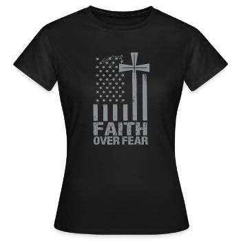 Faith About Fear American Pride Religious - Women's T-Shirt - black - Front - AI Model Female 172 dark (172cm)