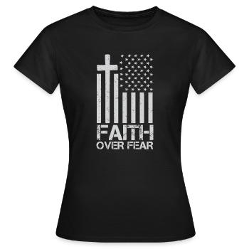 Faith Over Fear American Pride Religious - Women's T-Shirt - black - Front - AI Model Female 172 dark (172cm)