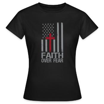 Faith About Fear American Pride Religious - Women's T-Shirt - black - Front - AI Model Female 172 dark (172cm)
