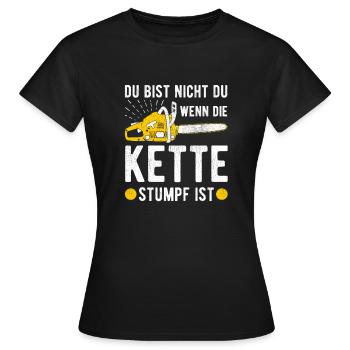 Du bist nicht du wenn die Kette stumpf ist - Frauen T-Shirt - Schwarz - Vorne - AI Model Female 172 dark (172cm)