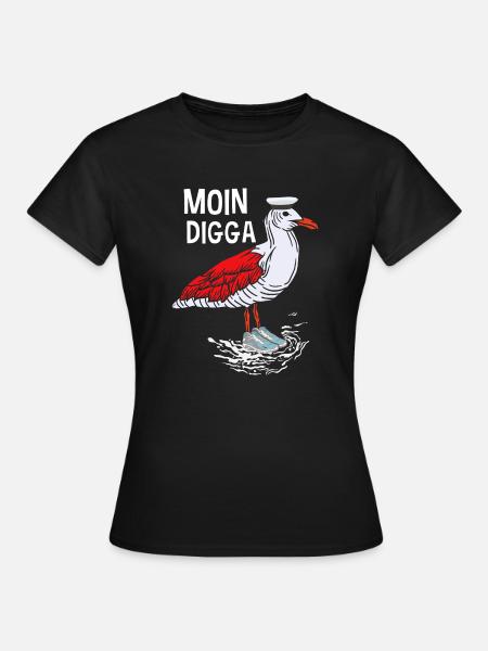 Moin Digga Möwe Norddeutsch Plattdeutscher Spruch - Frauen T-Shirt - Schwarz