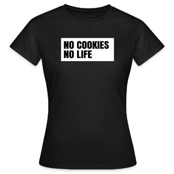 Keine Kekse Kein Leben Zitat Snacks Behandelt - Frauen T-Shirt - Schwarz - Vorne - AI Model Female 172 dark (172cm)