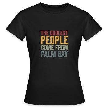 Coolest people come from Palm Bay - Frauen T-Shirt - Schwarz - Vorne - AI Model Female 172 dark (172cm)