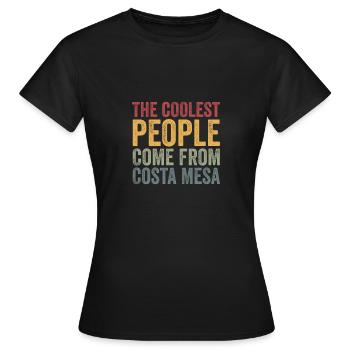 Coolest people come from Costa Mesa - Women's T-Shirt - black - Front - AI Model Female 172 dark (172cm)