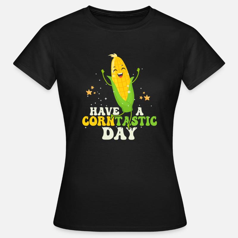 Have A Corntastic Day - Women's T-Shirt - black